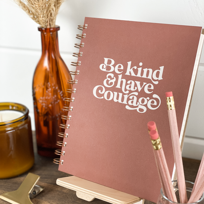 be kind and have courage motivational journal