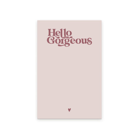 Hello Gorgeous Tear Off Notepad