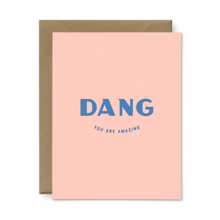 Dang You Are Amazing Card
