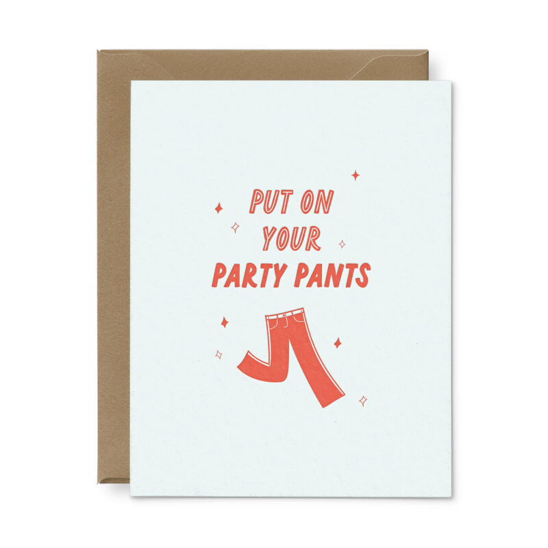 put on your party pants birthday greeting card