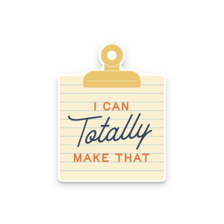 I Can Totally Make That Clipboard Sticker