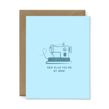 Sew Glad You're My Mom Greeting Card