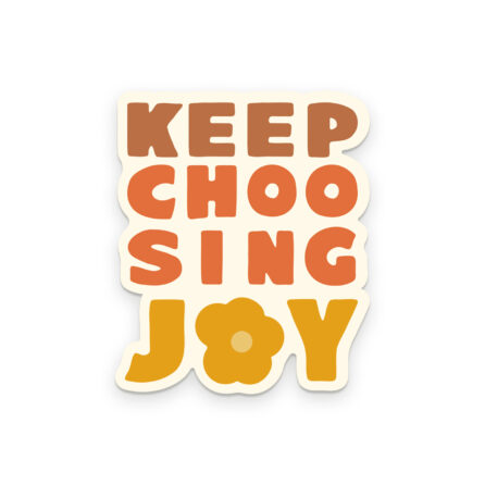 Keep Choosing Joy Sticker